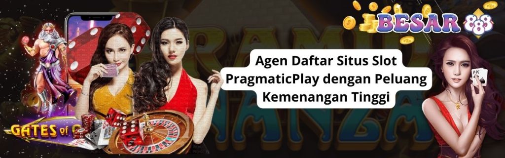Agen Daftar Situs Slot PragmaticPlay