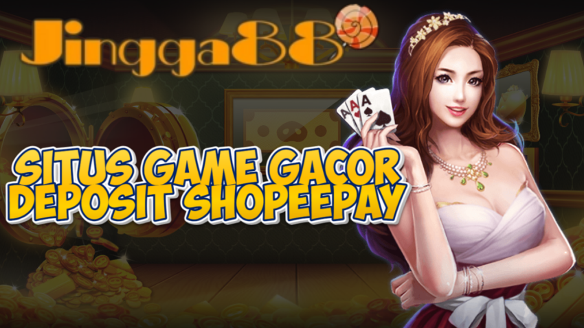 Situs Game Gacor Deposit Shopeepay