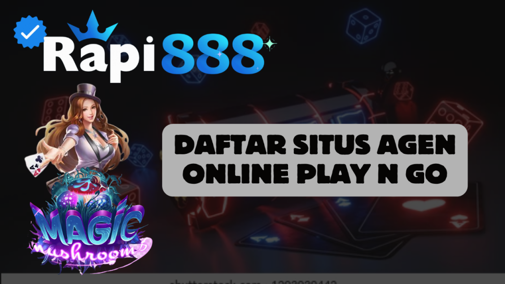 Daftar Situs Agen Online Play N Go