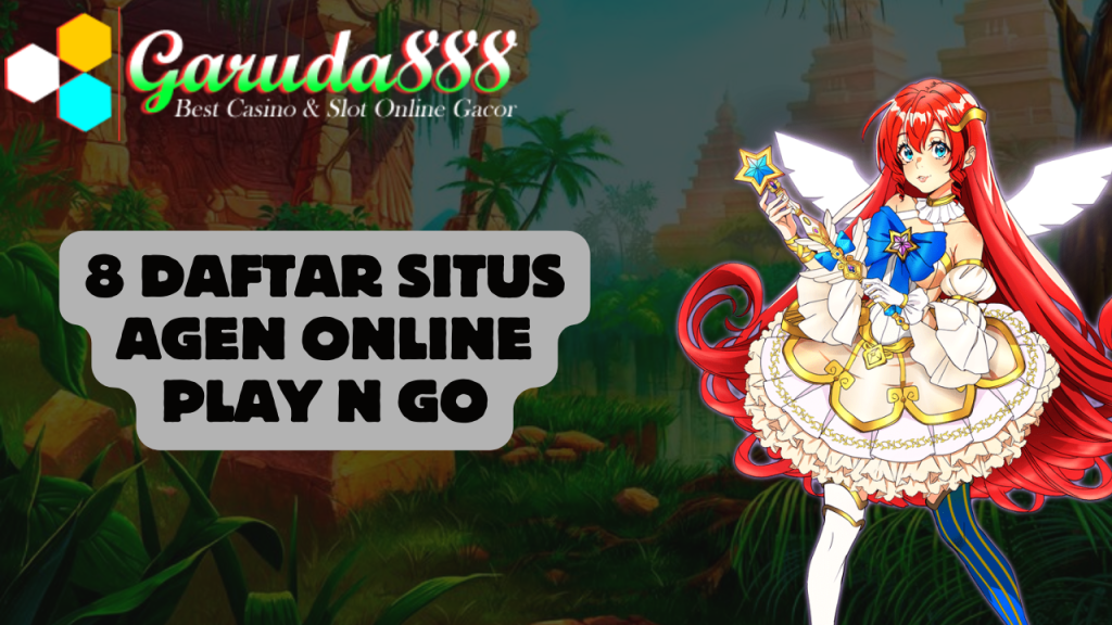 8 Daftar Situs Agen Online Play N Go