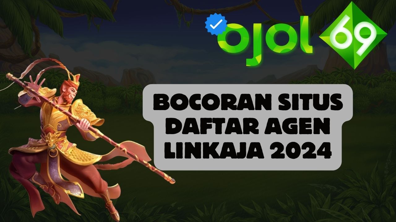 Bocoran Situs Daftar Agen Linkaja 2024