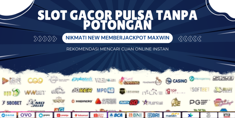 SLOT GACOR PULSA TANPA POTONGAN